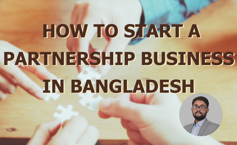 How to Start a Partnership Business in Bangladesh