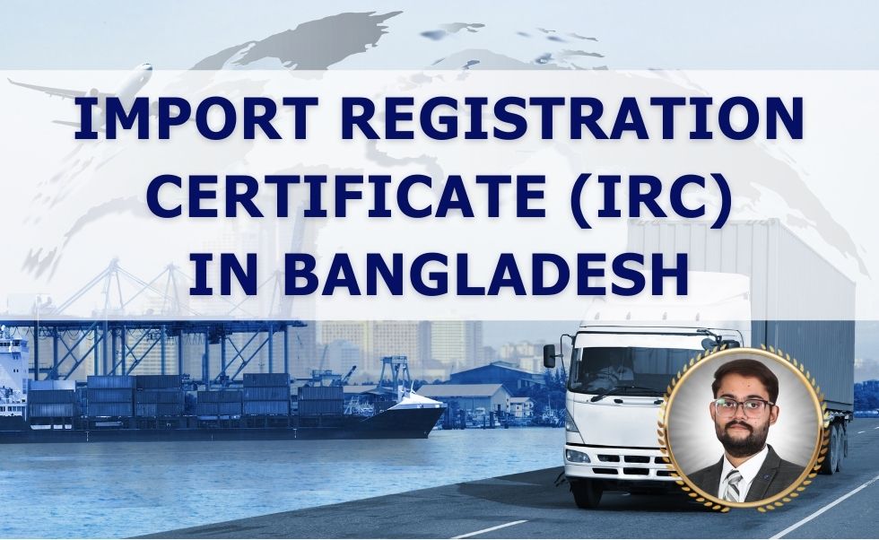 Import Registration Certificate (IRC) in Bangladesh