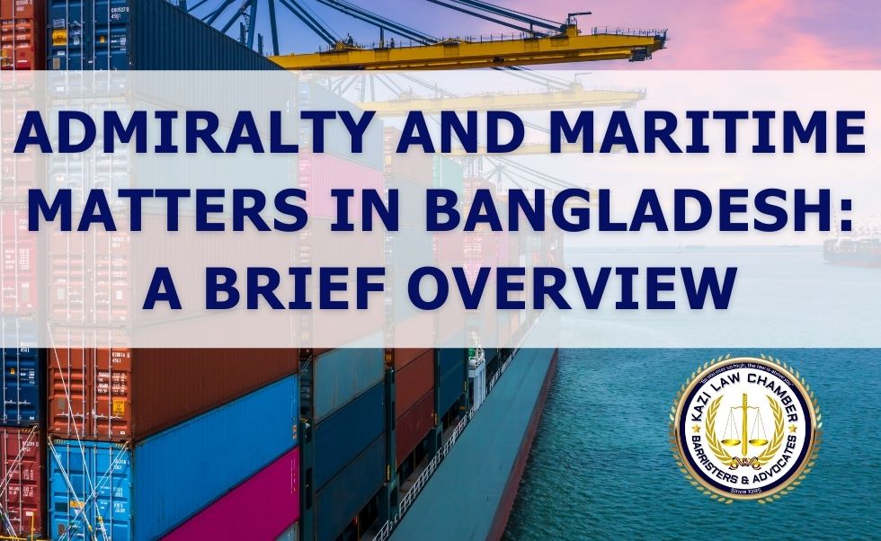 Admiralty and Maritime Matters in Bangladesh: A Brief Overview