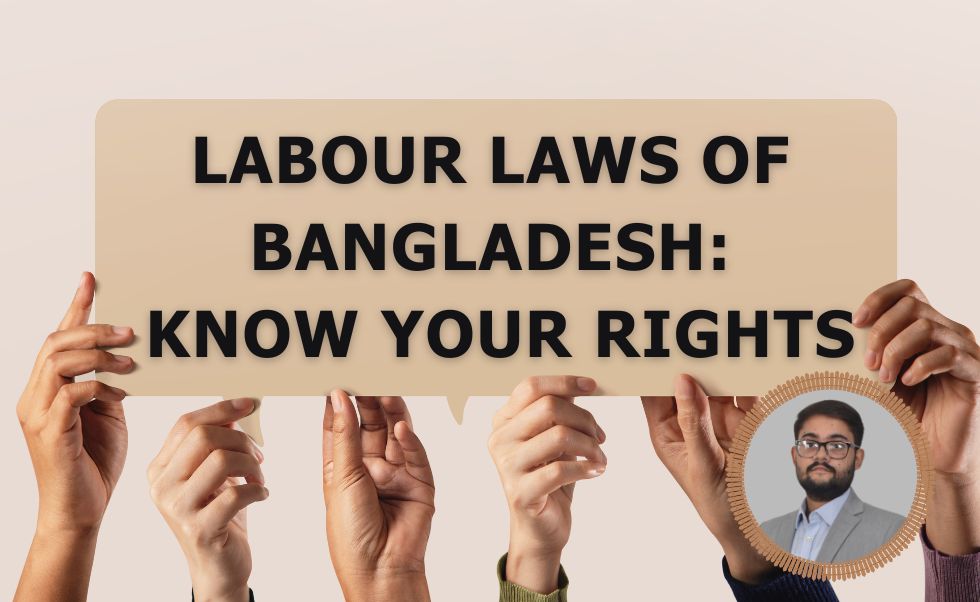 Labour Laws of Bangladesh: Know Your Rights